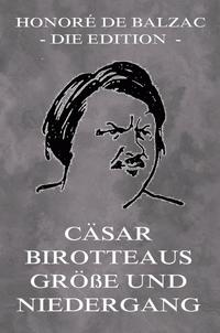 Cäsar Birotteaus Grösse und Niedergang