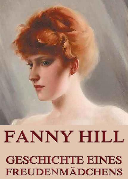 Fanny Hill - Geschichte eines Freudenmädchens