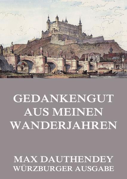 Gedankengut aus meinen Wanderjahren