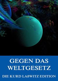 Gegen das Weltgesetz