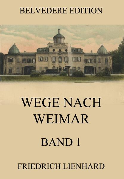 Wege nach Weimar Band 1