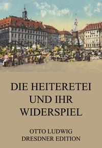 Die Heiteretei und ihr Widerspiel