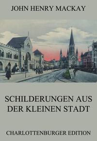 Schilderungen aus der kleinen Stadt