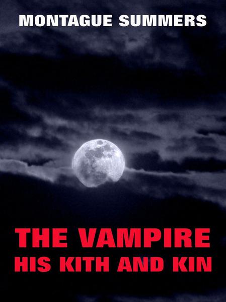 The Vampire, His Kith And Kin
