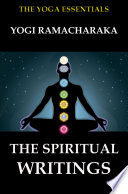 The Spiritual Writings of Yogi Ramacharaka