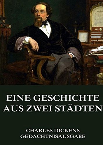 Eine Geschichte aus zwei Städten: Vollständige Ausgabe