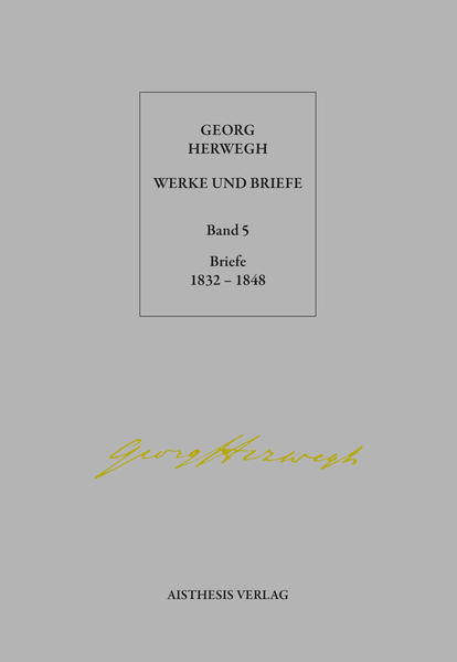 Georg Herwegh: Briefe 1832-1848