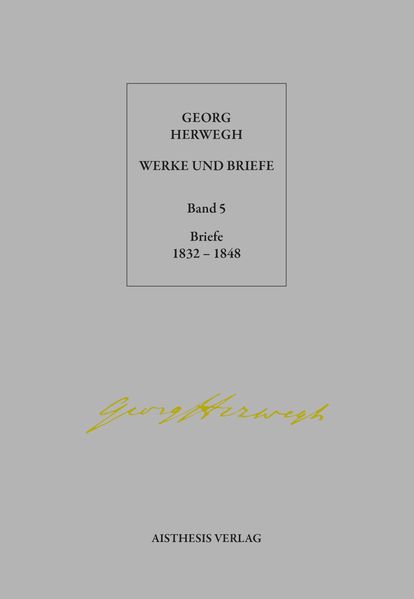 Georg Herwegh: Briefe 1832-1848