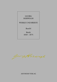 Georg Herwegh: Briefe 1849-1875
