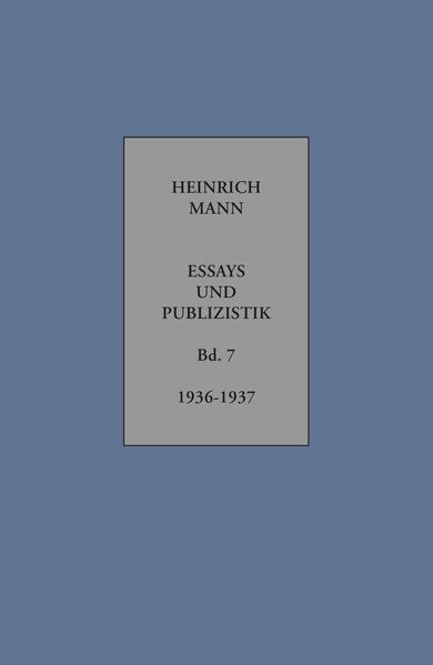 Heinrich Mann. Essays und Publizistik. Kritische Gesamtausgabe in zehn Bänden.