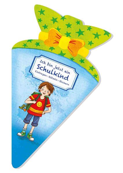 Ich bin jetzt ein Schulkind (für Jungen). Eintragen, Rätseln, Stickern in Schultüten-Form
