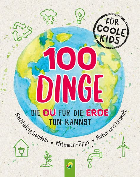 100 Dinge, die du für die Erde tun kannst