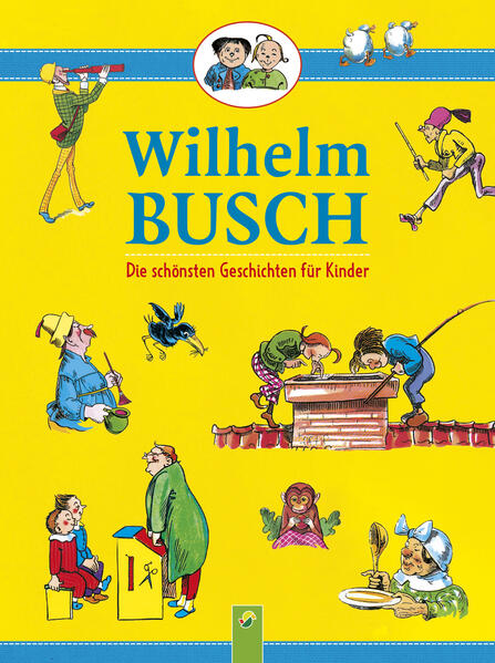 Wilhelm Busch • Die schönsten Geschichten für Kinder