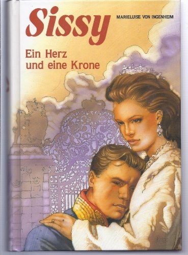 Sissy. Ein Herz und eine Krone