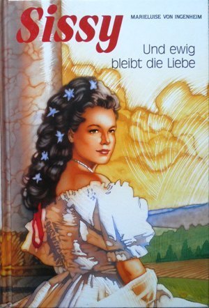 Sissy - Und ewig bleibt die Liebe