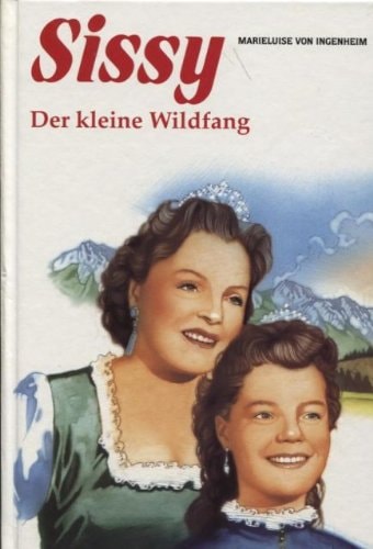 Sissy, Der Kleine Wildfang