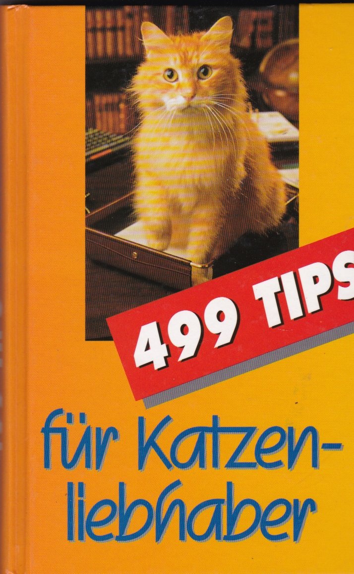 499 Tips für Katzenliebhaber