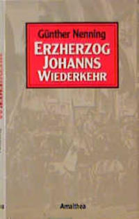 Erzherzog Johanns Wiederkehr