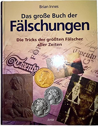 Das grosse Buch der Fälschungen