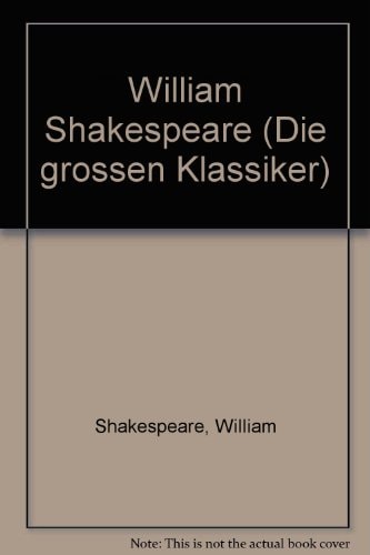 William Shakespeare (Die Grossen Klassiker)