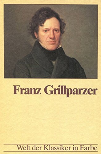 Franz Grillparzer (Die Grossen Klassiker)