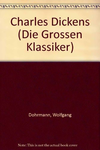 Charles Dickens (Die Grossen Klassiker)