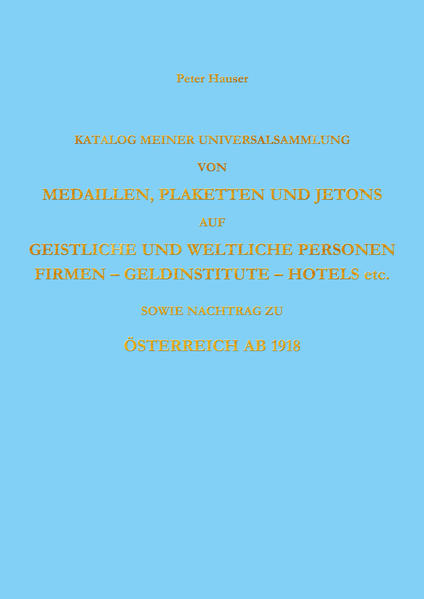 Katalog meiner Universalsammlung v. Medaillen, Plaketten u. Jetons