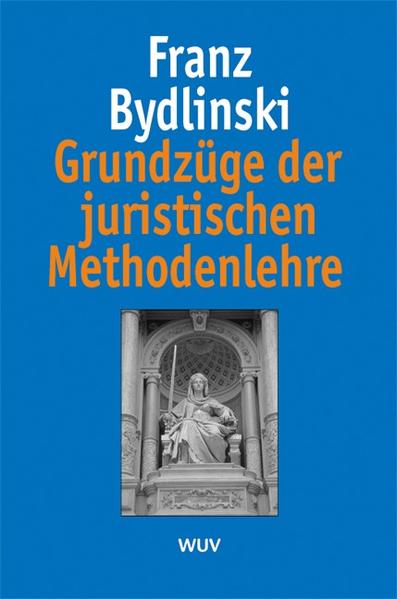 Grundzüge der juristischen Methodenlehre