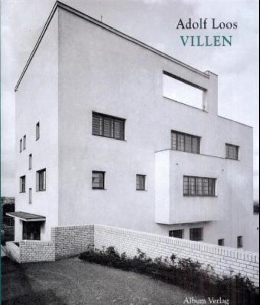 Adolf Loos: Villen, Einfamilienhäuser und Landhäuser