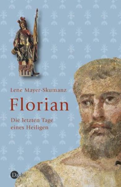 Florian - Die letzten Tage eines Heiligen