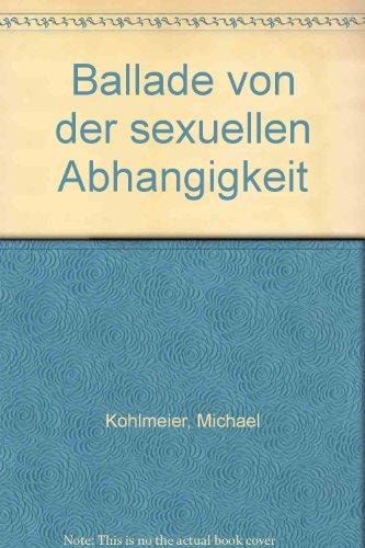 Ballade von der sexuellen Abhängigkeit