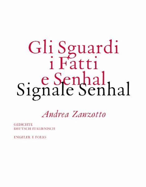 Gli Sguardi i Fatti e Senhal /Signale Senhal