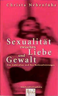 Sexualität zwischen Liebe und Gewalt