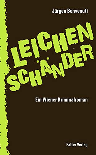 Leichenschänder. Ein Wiener Kriminalroman