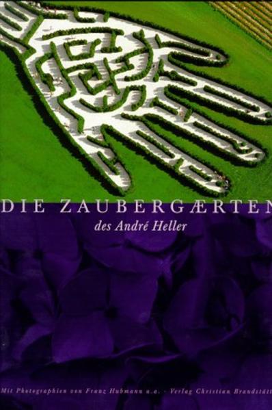 Die Zaubergärten des André Heller