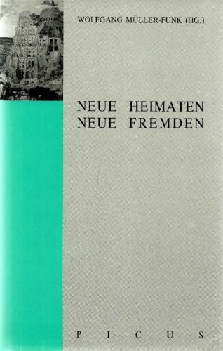 Neue Heimaten - Neue Fremden