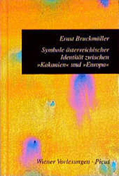 Symbole österreichischer Identität zwischen "Kakanien" und Europa