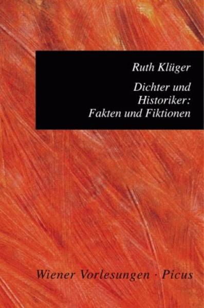 Dichter und Historiker: Fakten und Fiktionen