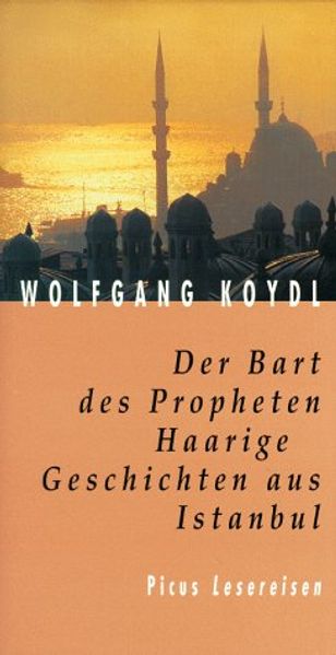 Der Bart des Propheten. Haarige Geschichten aus Istanbul