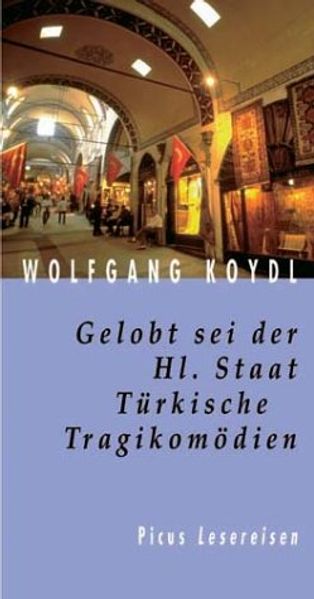 Gelobt sei der Hl. Staat. Türkische Tragikomödien