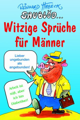 Saublöd - Witzige Sprüche für Männer