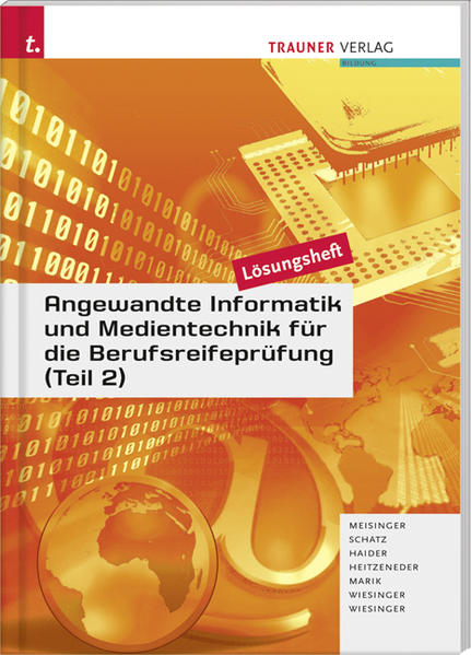 Angewandte Informatik und Medientechnik für die Berufsreifeprüfung (Teil 2) Lösungsheft