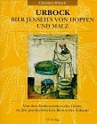 Urbock - Bier jenseits von Hopfen und Malz