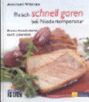 Fleisch schnell garen bei Niedertemperaturen
