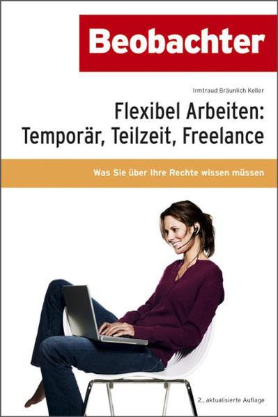 Flexibel Arbeiten: Temporär, Teilzeit, Freelance