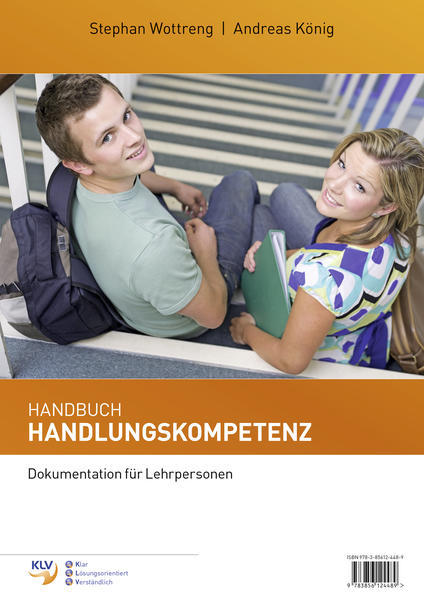 Handbuch Handlungskompetenz / Handbuch Handlungskompetenz - Selbst-, Sozial-& Methodenkompetenz mit WLI-Fragebogen von Prof. Metzger