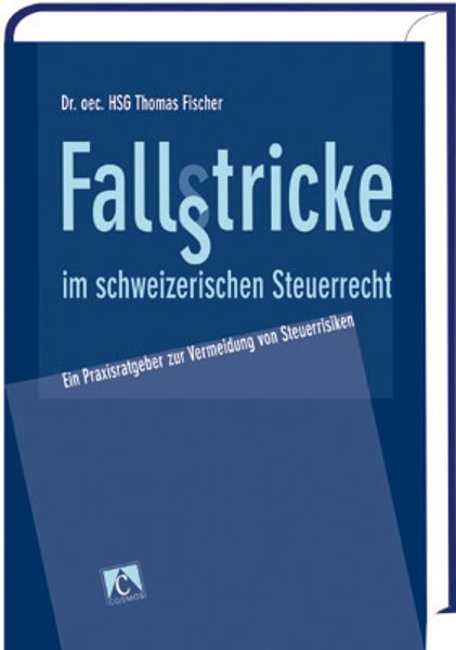 Fallstricke im schweizerischen Steuerrecht