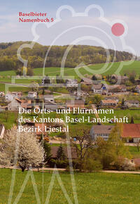 Die Orts- und Flurnamen des Kantons Basel-Landschaft