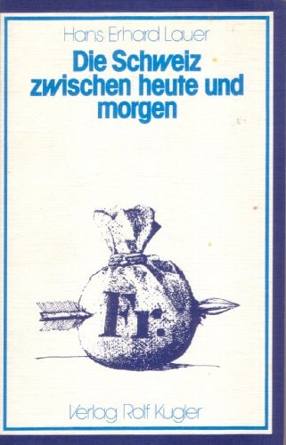 Die Schweiz zwischen heute und morgen