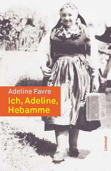 Ich, Adeline, Hebamme aus dem Val d'Anniviers